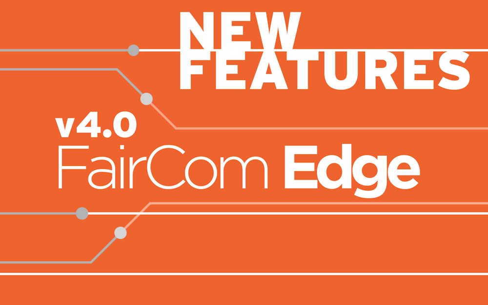 FairCom amplía The Edge con 2 nuevos lanzamientos de sus productos Edge Computing