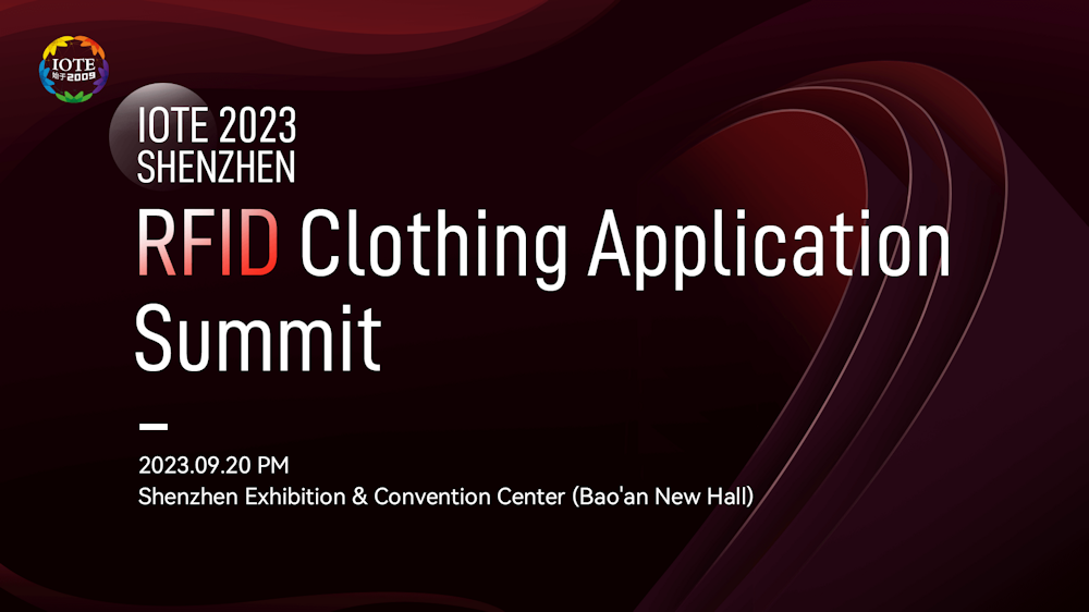 IOTE 2023 Shenzhen: Shenzhen RFID Clothing Application Summit 