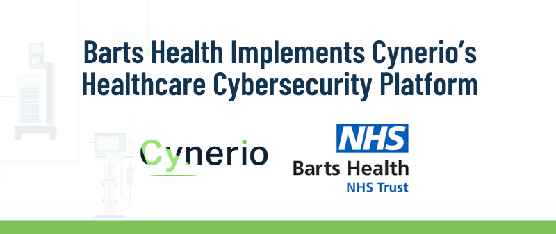 Barts Health NHS Trust refuerza su ciberseguridad con la plataforma sanitaria de Cynerio