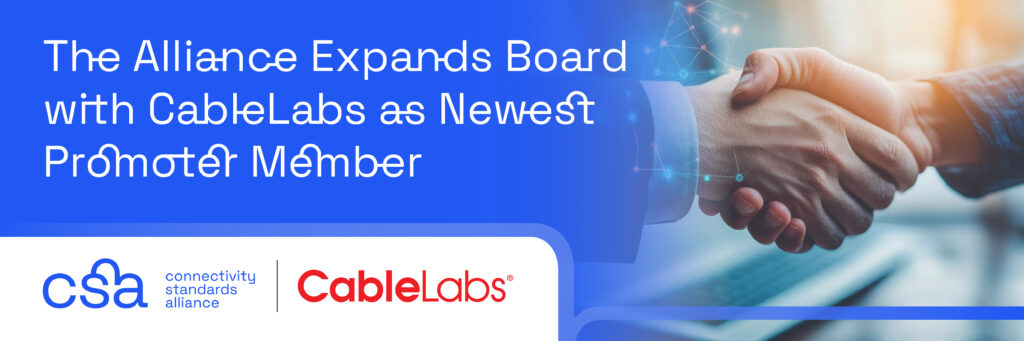 CableLabs se incorpora al consejo de la Connectivity Standards Alliance para fortalecer los estándares globales del IoT