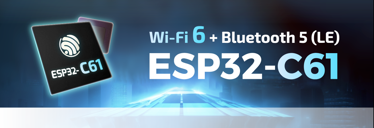 Espressif presenta ESP32-C61, un SoC avanzado con énfasis en seguridad y periféricos optimizados para IoT