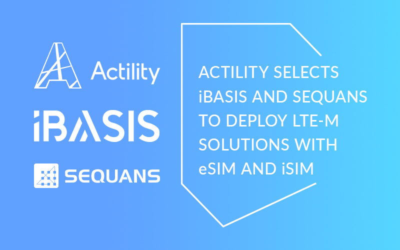 Actility selecciona a iBASIS y Sequans para desplegar soluciones LTE-M con eSIM e iSIM