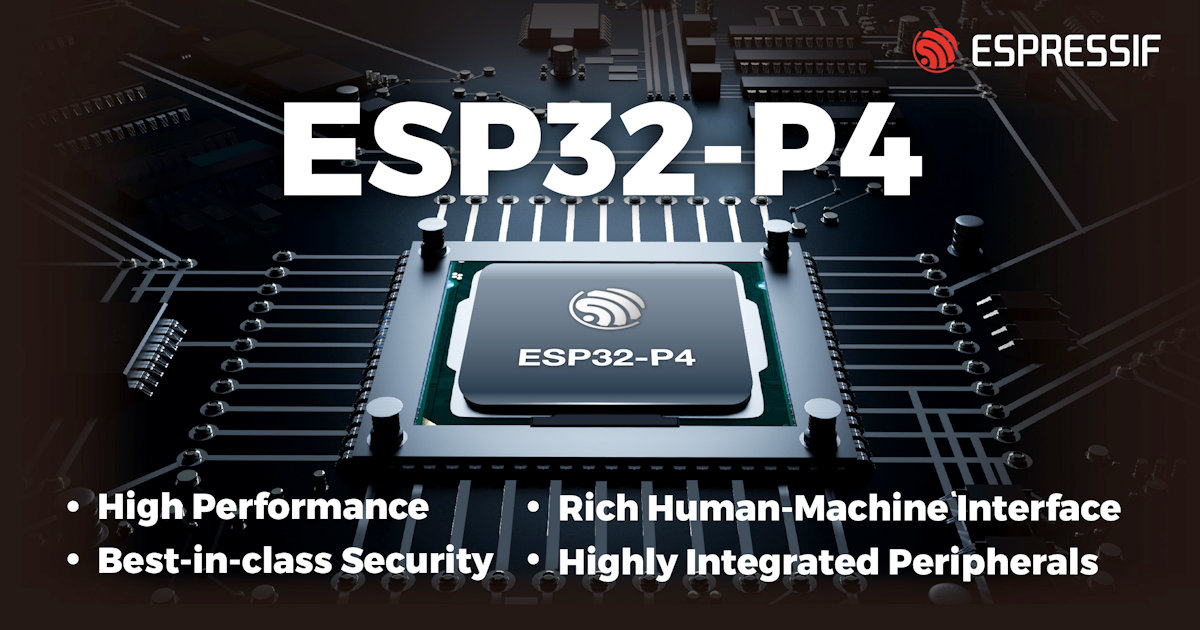 Espressif presenta ESP32-P4: una MCU de alto rendimiento con numerosas funciones de conectividad IO y seguridad