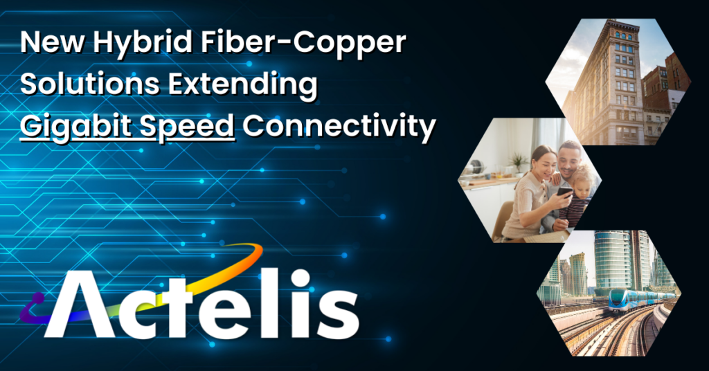 Actelis Networks presenta nuevas soluciones híbridas de fibra y cobre que amplían la conectividad a velocidad Gigabit para aplicaciones IoT