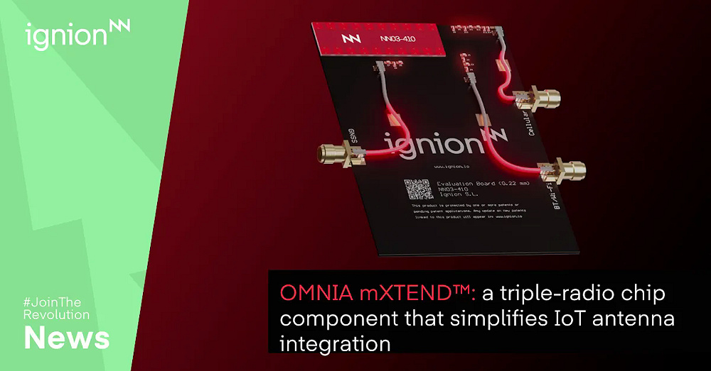 Ignion lanza OMNIA mXTEND, un componente de chip multiradio de tres puertos que simplifica la integración de antenas IoT