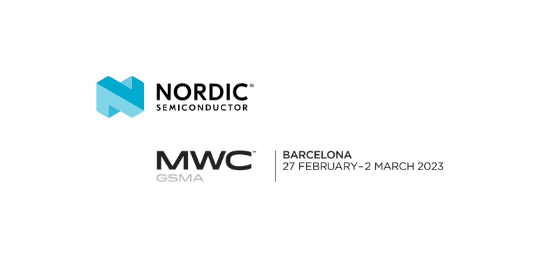 Cellular IoT, Matter y nRF Cloud Location Services protagonizan la presencia de Nordic Semiconductor en el MWC Barcelona 2023