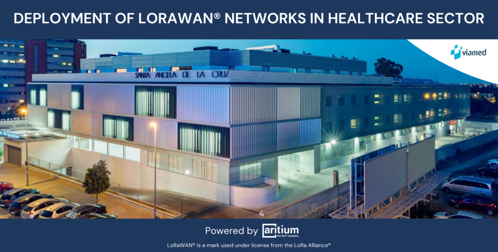 Viamed Salud y Aritium: Pioneros en el despliegue de redes LoRaWAN en el sector sanitario