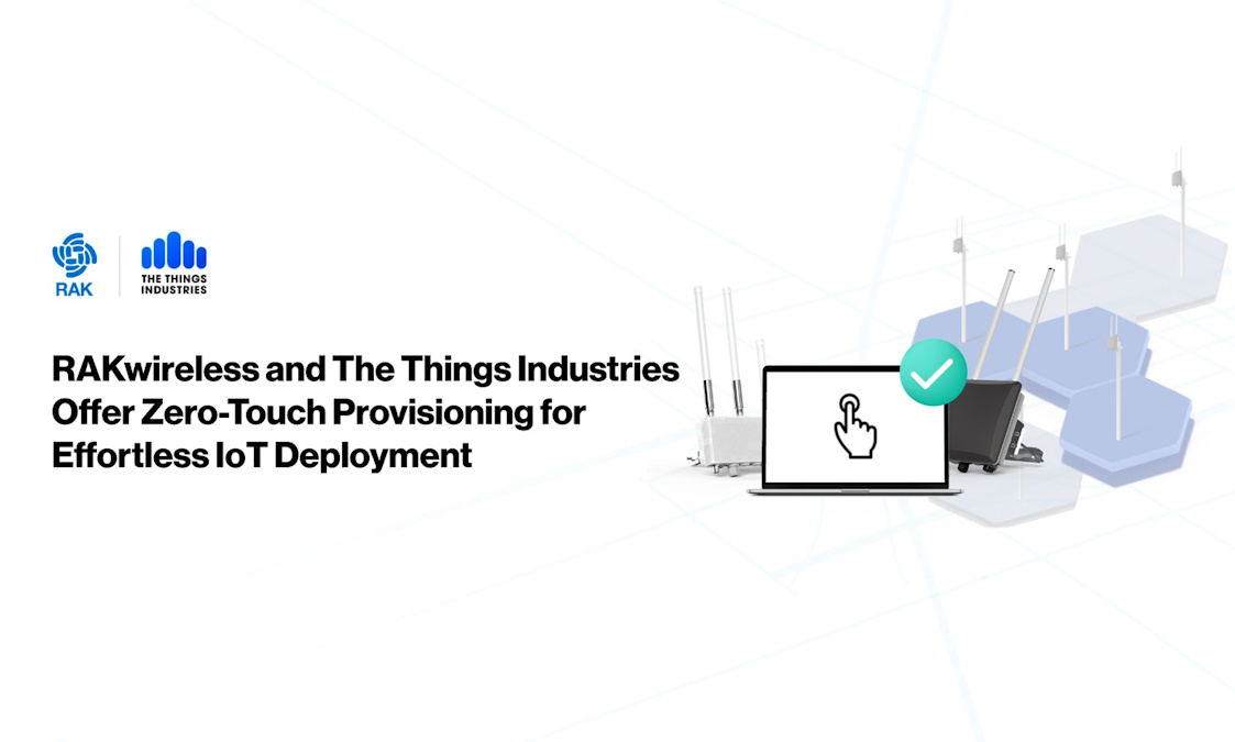 RAKwireless y The Things Industries lanzan Zero-Touch Provisioning para automatizar y asegurar despliegues IoT a gran escala