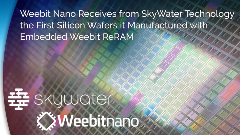 Weebit Nano recibe de SkyWater Technology las primeras obleas de silicio que fabrica con Weebit ReRAM integrada