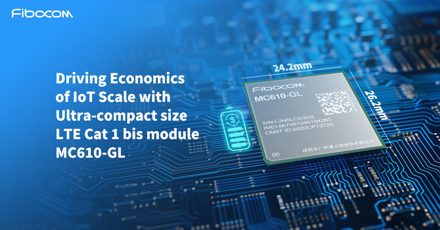 Fibocom lanza el módulo LTE Cat 1 bis MC610-GL: Alta fiabilidad y tamaño ultracompacto para mercados IoT en crecimiento