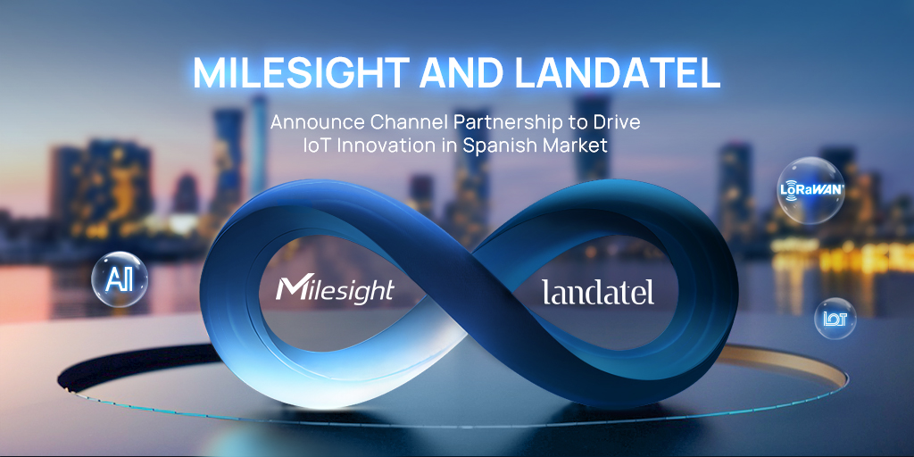 Milesight y Landatel colaboran para acelerar la innovación y el crecimiento del mercado IoT español