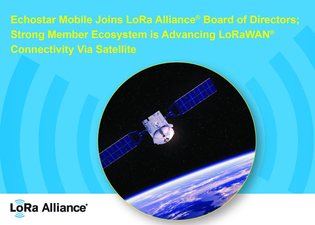 EchoStar Mobile se une a la Junta Directiva de LoRa Alliance para impulsar la conectividad LoRaWAN vía satélite