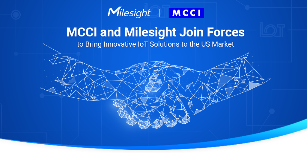 Milesight y MCCI unen sus fuerzas para llevar soluciones innovadoras de IoT al mercado estadounidense y ampliar las oportunidades de crecimiento
