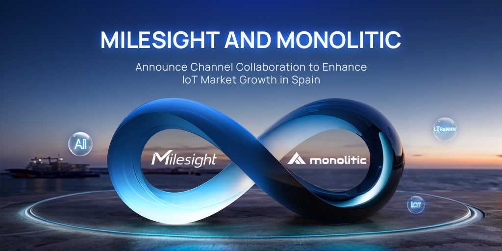 Milesight y Monolitic anuncian una colaboración estratégica para potenciar el crecimiento del mercado IoT en España