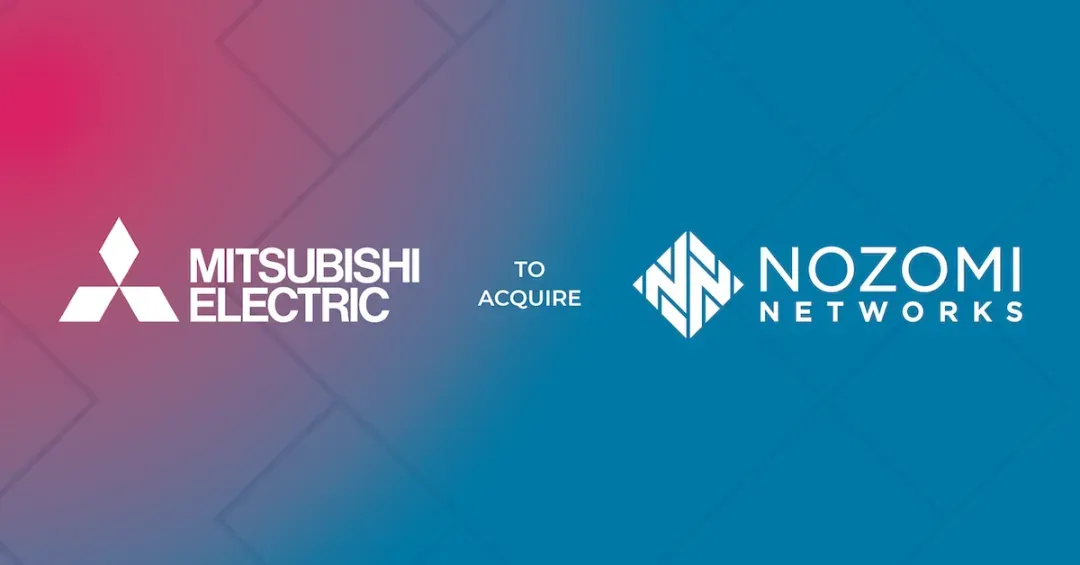 Mitsubishi Electric adquiere Nozomi Networks para reforzar la ciberseguridad OT e IoT a nivel global