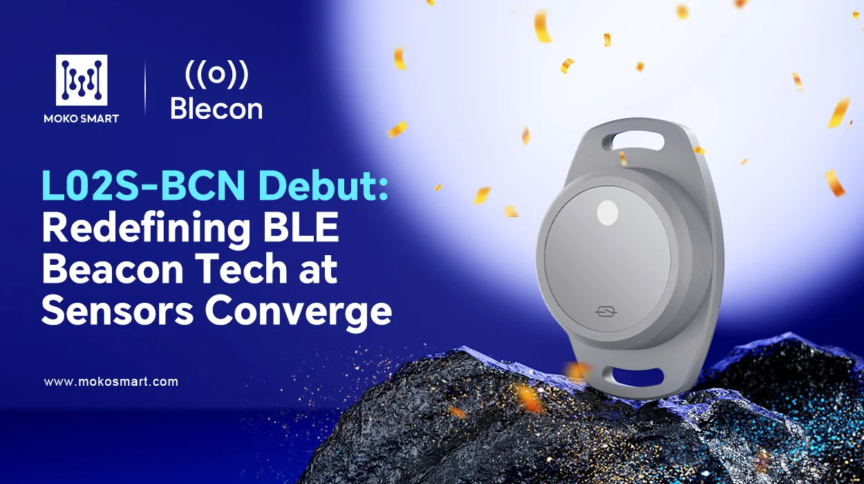 MOKOSMART y Blecon revolucionan el mercado de los beacons BLE con el debut del L02S-BCN en Sensors Converge 2025