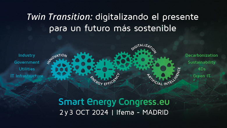 Smart Energy Congress 2024 abordará la transición energética y la competitividad con tecnologías digitales