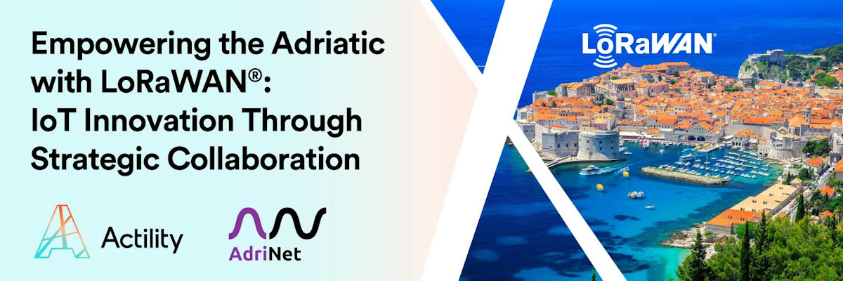 AdriNet y Actility anuncian una asociación estratégica para impulsar el despliegue del IoT en la región del Adriático