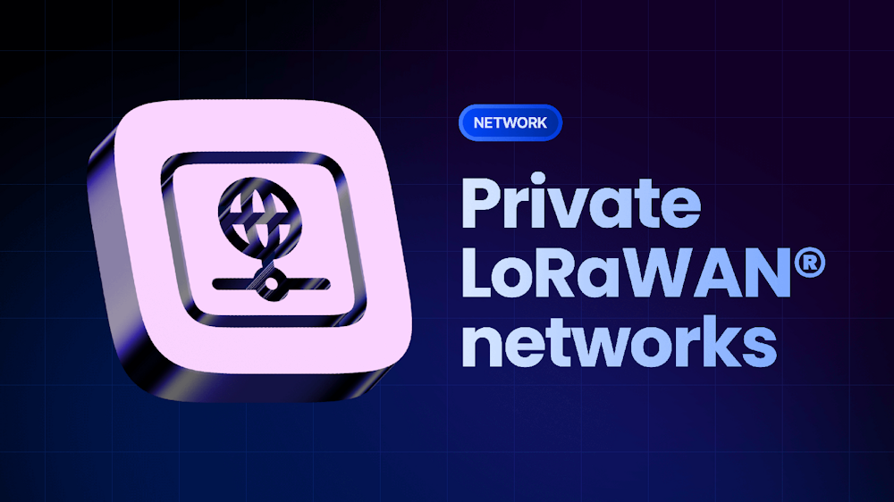 Las redes privadas LoRaWAN: solución ideal para empresas que buscan control, seguridad y escalabilidad