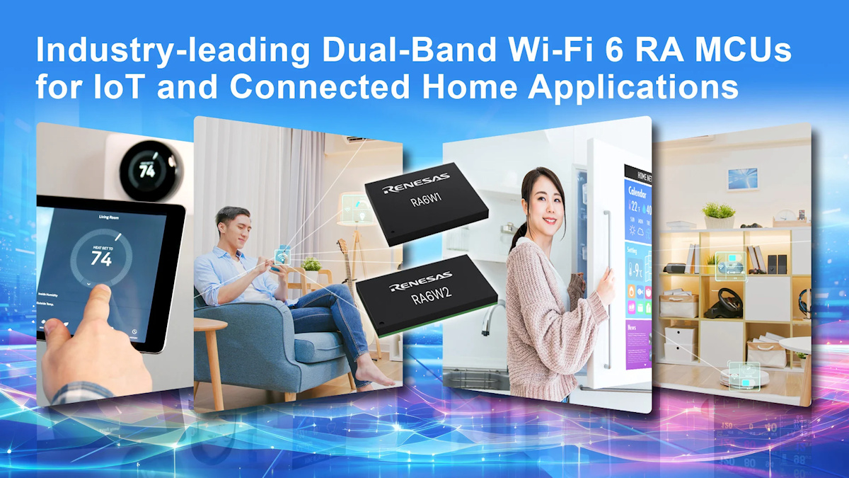 Renesas lanza sus primeros MCU combinados Wi-Fi 6 y Wi-Fi/Bluetooth LE para aplicaciones de IoT y hogares conectados