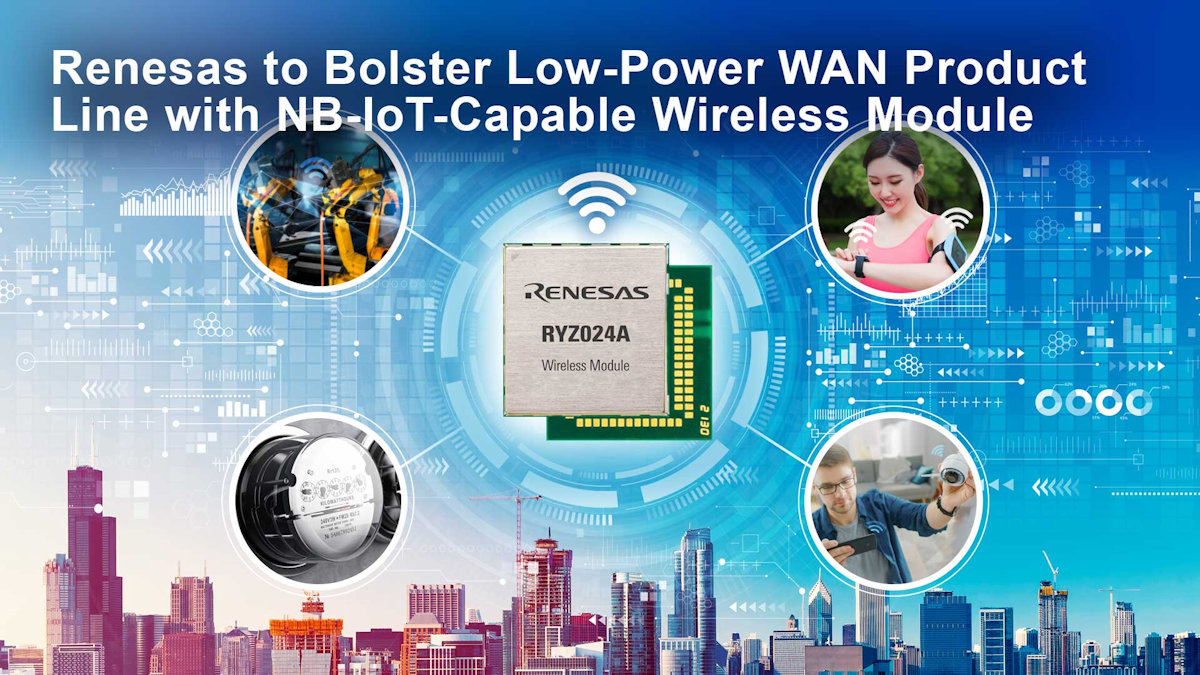 Renesas refuerza su línea de productos WAN de bajo consumo con un módulo inalámbrico compatible con NB-IoT