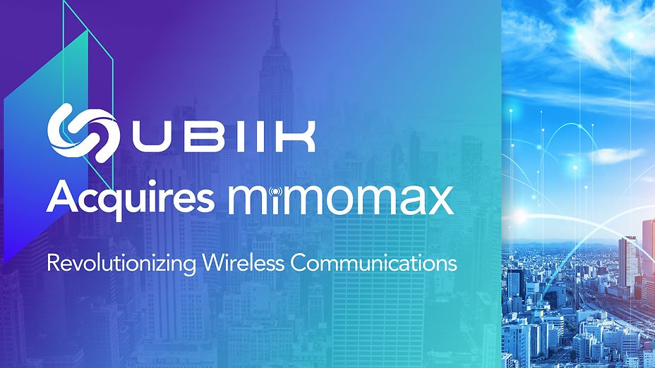 Ubiik adquiere Mimomax, creando un proveedor de soluciones inalámbricas de primer orden para servicios públicos e infraestructuras críticas